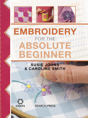 cover image of Embroidery for the Absolute Beginner